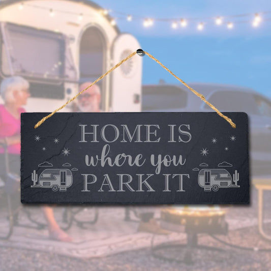 Home Is Where You Park Laser Engraved Hanging Slate Caravan Plaque Camping Sign