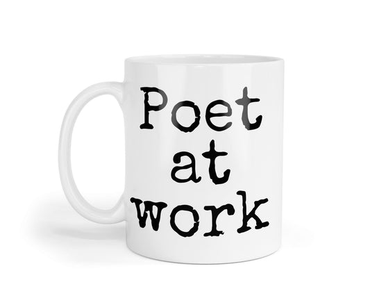 Funny Poet Coffee Mug: Poet At Work - UK Made