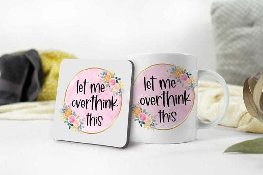Mug And Coaster Gift Set For Overthinkers Let Me Overthink Funny Sarcastic Gifts