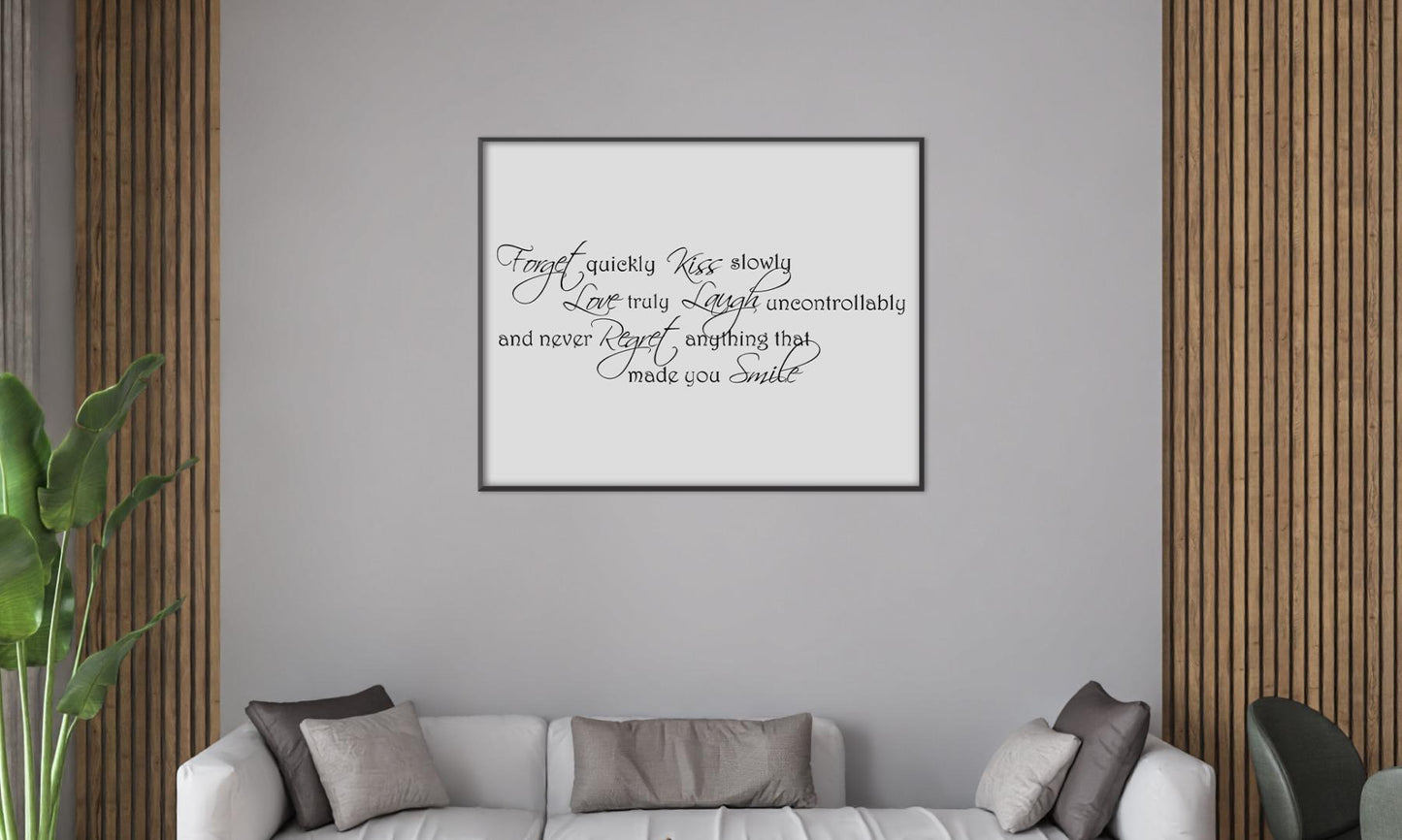 Forget Quickly Kiss Slowly Romantic Inspirational Thought Words Poster Print