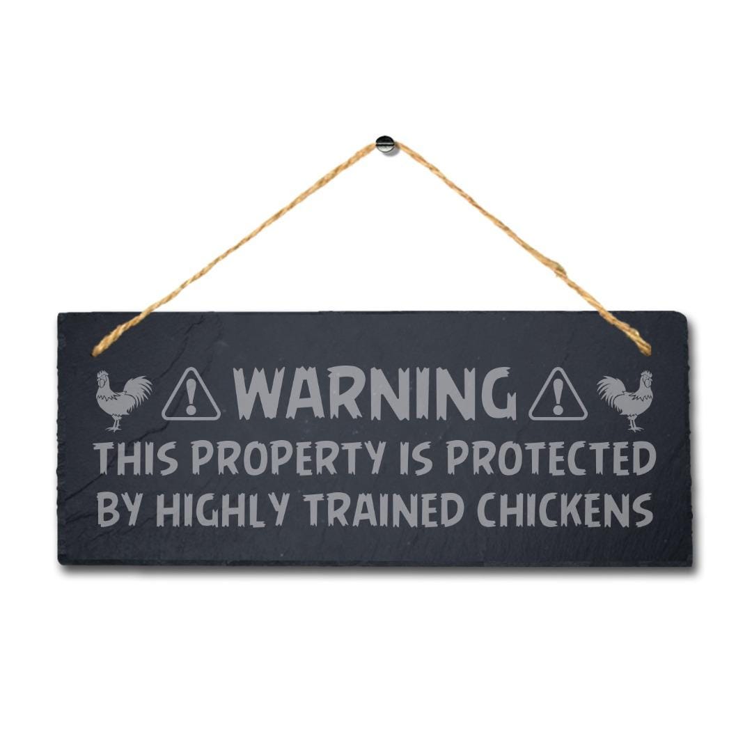 Warning Property Is Protected By Trained Chicken Hanging Slate Chick Plaque Sign