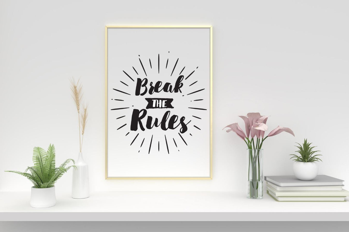 Break The Rules Inspirational Positive Thoughts Quote Poster Print Wall