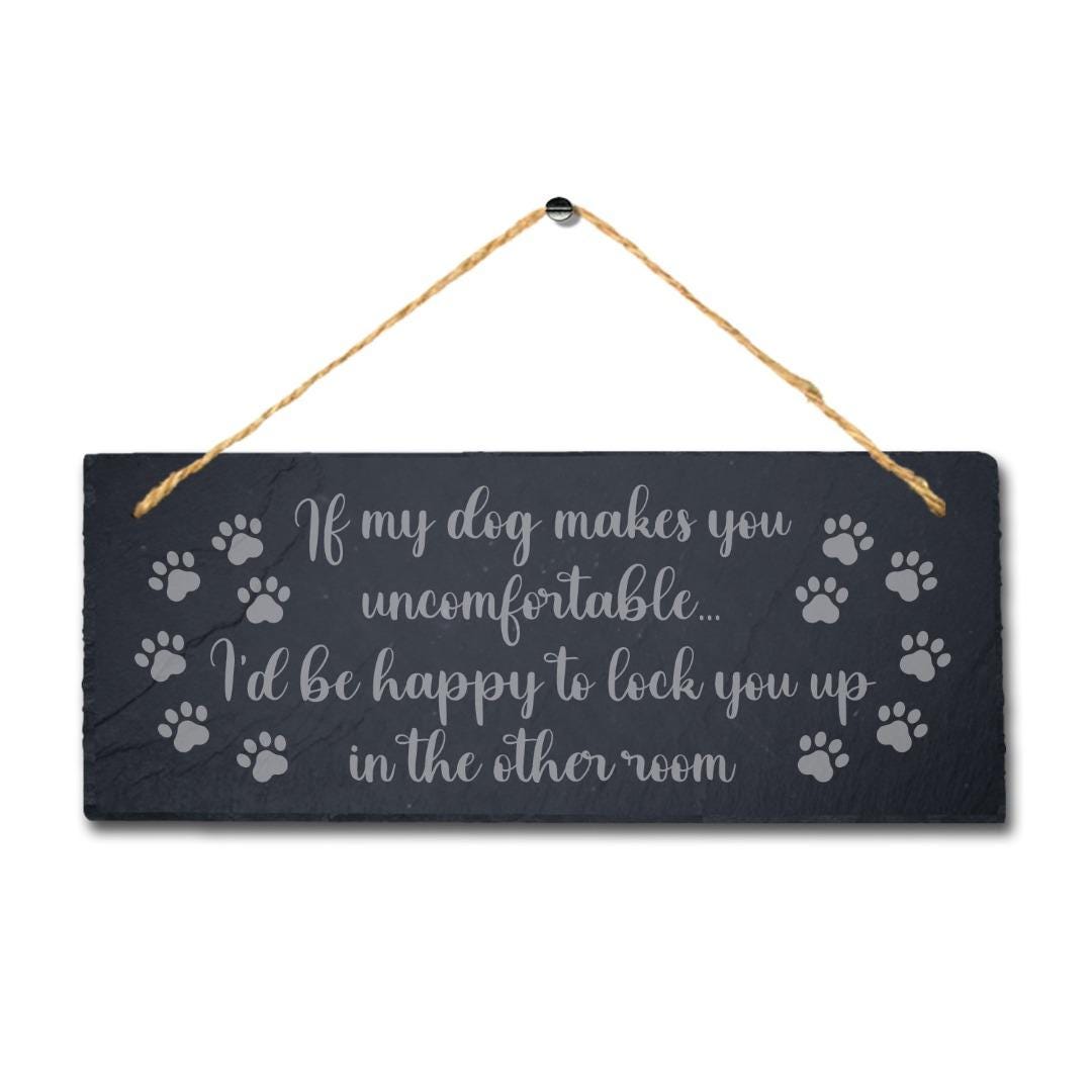 My Dog Makes Uncomfortable Engraved Hanging Slate Kennels Pup Puppy Funny Sign