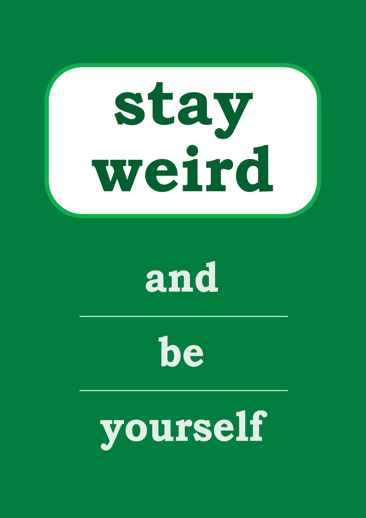 Stay Weird And Be Yourself Wall Poster Motivational Funny Quote Home Print Decor