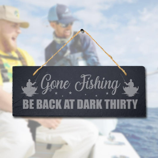 Gone Fishing Be Back At Dark Thirty Engraved Hanging Slate Sea Lake Plaque Sign