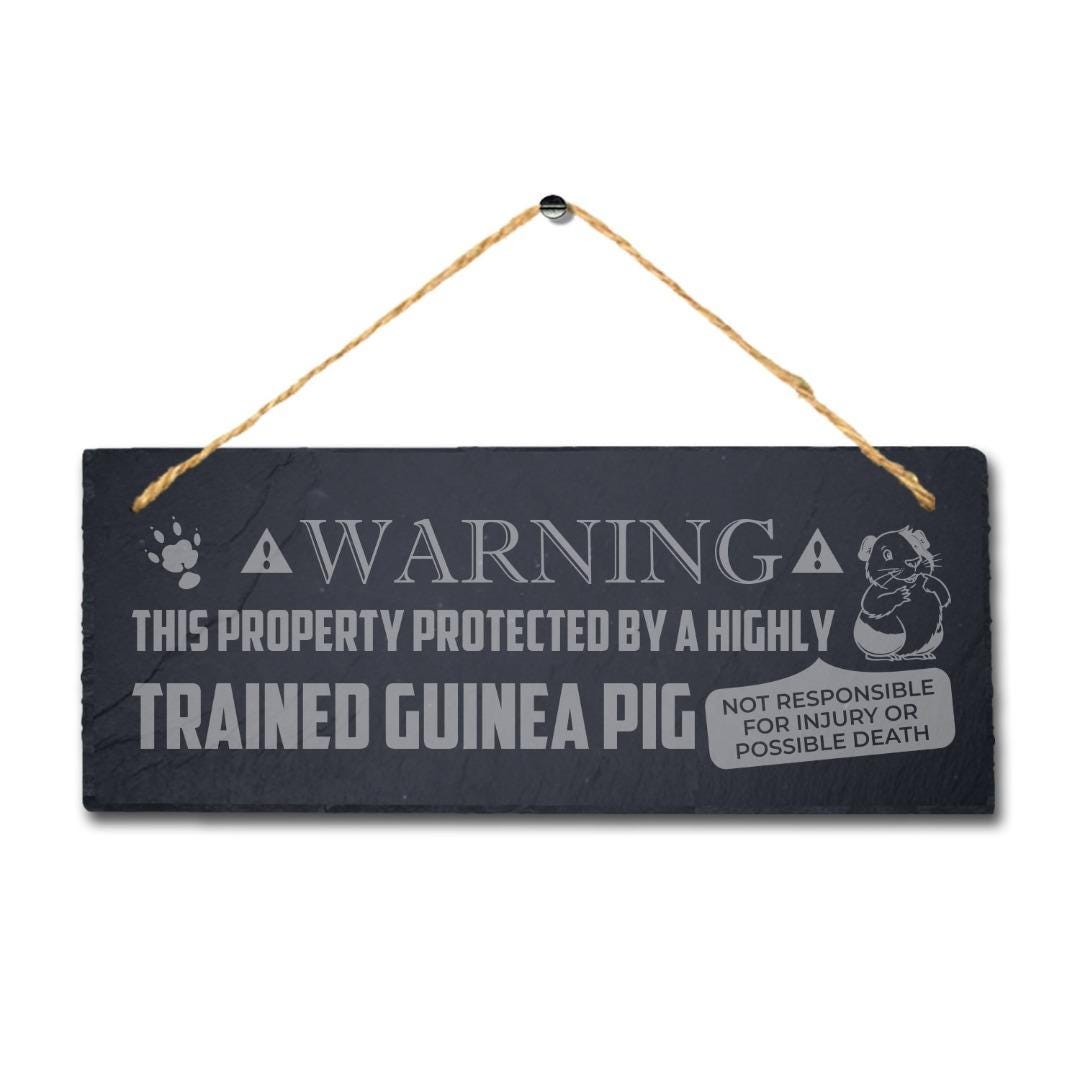 Warning The Property Protected By Trained Guinea Pig Hanging Slate Pigsties Sign