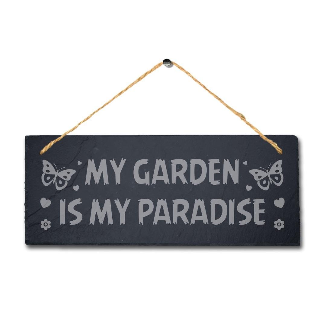My Garden Is My Paradise Laser Engraved Hanging Slate Garden Plaque Sign