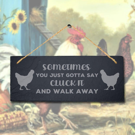 Sometimes You Just Gotta Say Cluck Hanging Slate Chick Chicken Shed Plaque Sign