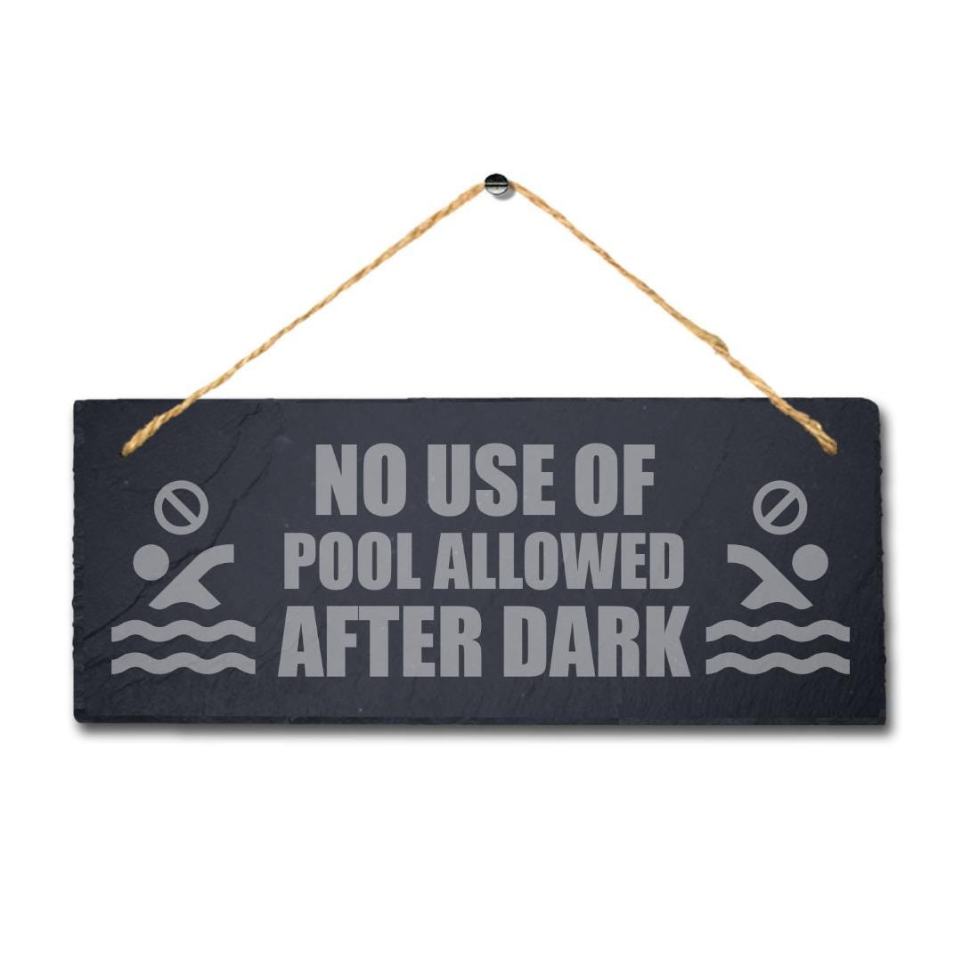 No Use Of Pool Allowed After Dark Engraved Hanging Slate Pool Pond Plaque Sign
