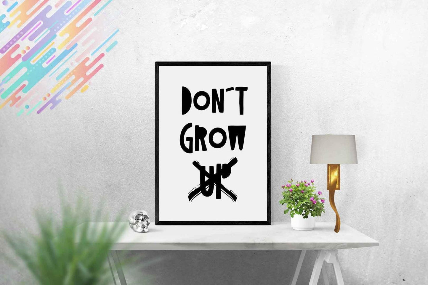 Dont Grow Up Nursery Bedroom Boys Girls Wall Decor Art Poster Print