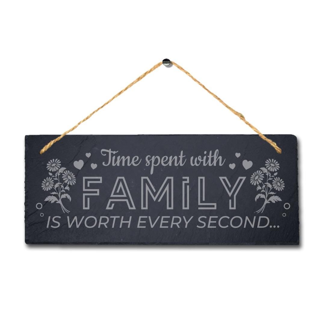 Time Spend With Family Is Worth Laser Engraved Hanging Slate Home Plaque Sign