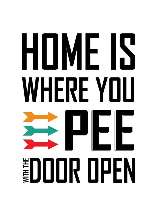 Funny Bathroom Wall Art: "Home Is Where You Pee" Toilet Poster