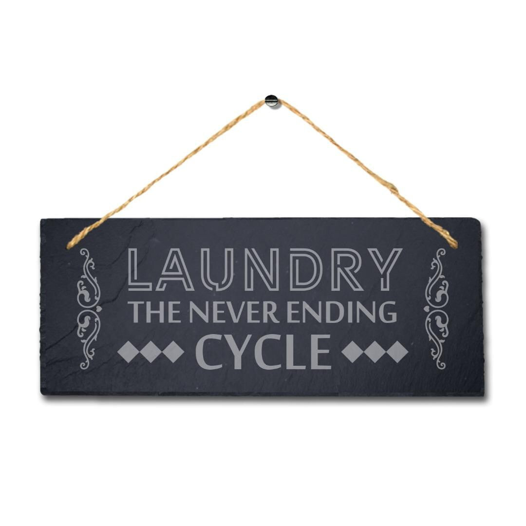 Laundry Never Ending Cycle Laser Engraved Hanging Slate Home Kitchen Plaque Sign