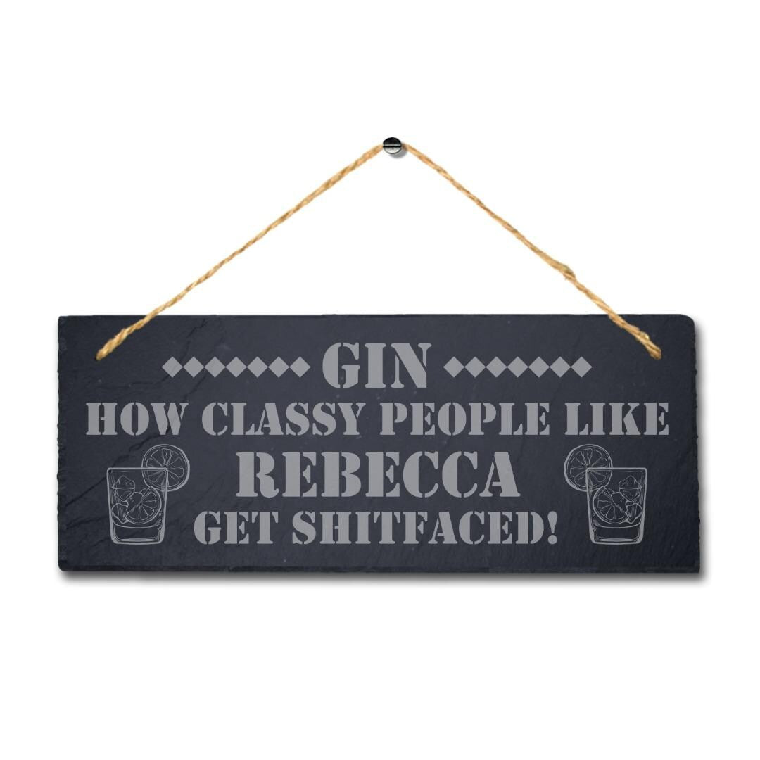 Gin Classy People Like Laser Engraved Garden Bar Hanging Slate Funny Plaque Sign
