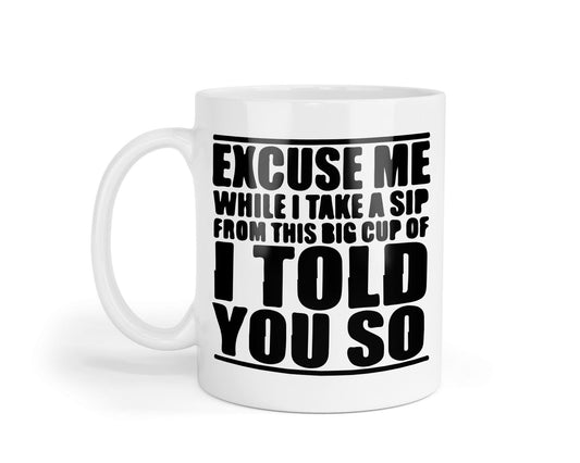 I Told You So Funny Coffee Mug: Elegant Mug & Coaster Set