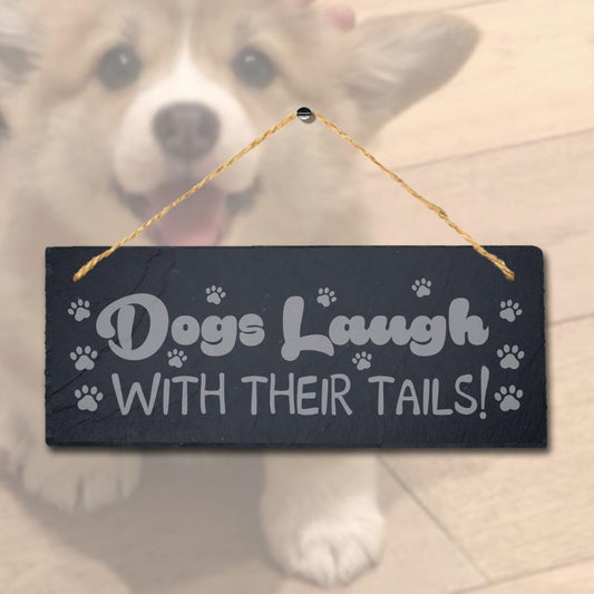 Dogs Laugh With Their Tails Kennels Puppy Hanging Slate Home Decor Plaque Sign