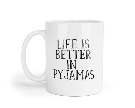 Life Is Better In Pyjamas Mug Funny Coffee Tea Cup Novelty Gift For Sleep Pyjamas Lover Birthday Office Secret Santa Friend Present