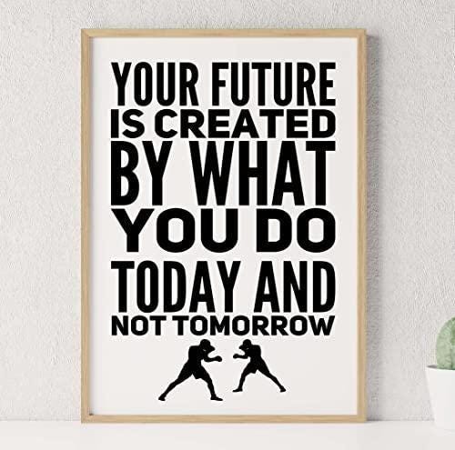 Your Future Is Created Inspirational Positive Quote Poster Picture Print Wall