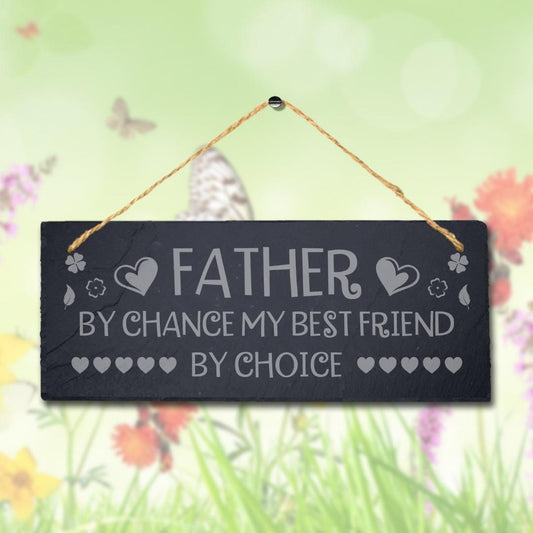 Father By Chance Friend By Choice Engraved Hanging Slate Friendship Plaque Sign