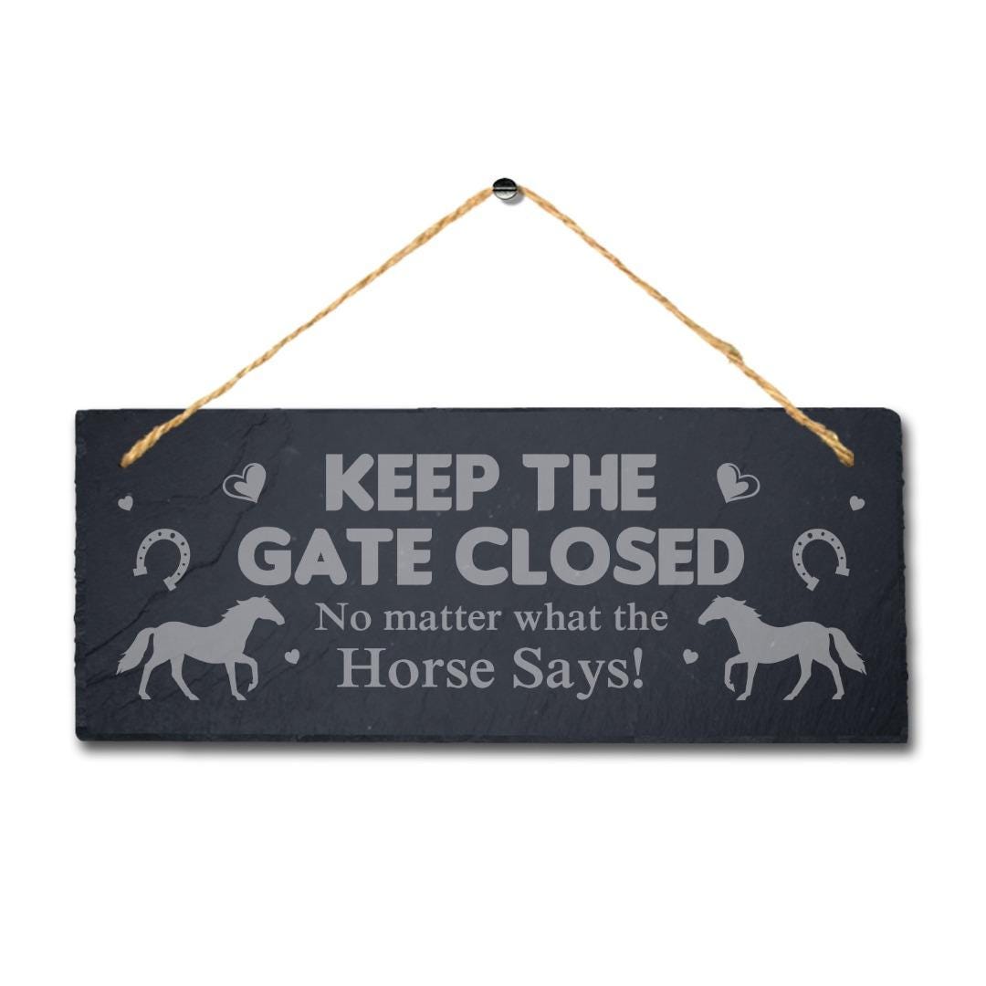 Keep The Gate Closed Horse Laser Engraved Hanging Slate Horse Shed Plaque Sign