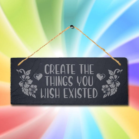 Create Things You Wish Existed Engraved Hanging Slate Home Garden Plaque Sign