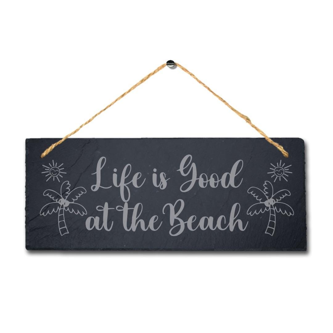 Life Is Good At Beach Laser Engraved Hanging Slate Ocean Beach Sea Plaque Sign