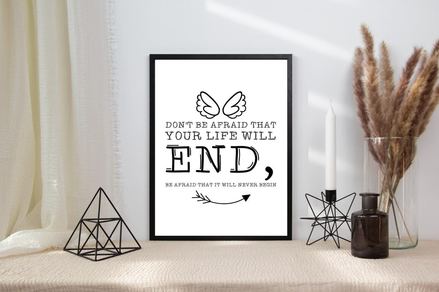 Dont Be Afraid That Life Will End Inspirational Quote Art Poster Wall