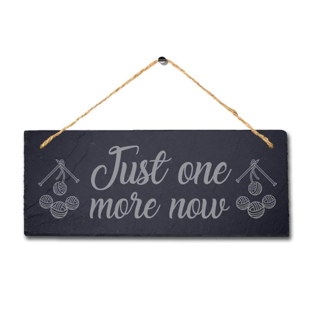 Just One More Now Laser Engraved Hanging Slate Stitching Tailor Plaque Sign