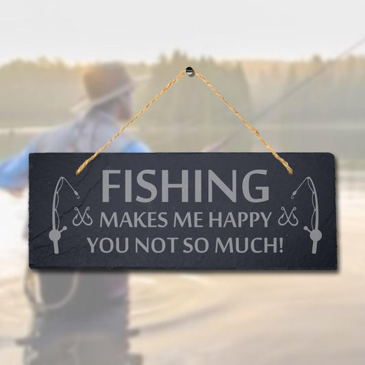 Fishing Makes Me Happy You Not Laser Engraved Hanging Slate Sea Lake Plaque Sign