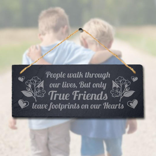 People Walk Through Our Live Laser Engraved Hanging Slate Friendship Plaque Sign