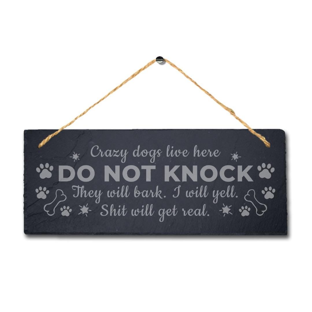 Crazy Dog Live Here Do Not Knock Engraved Hanging Slate Humorous Plaque Sign
