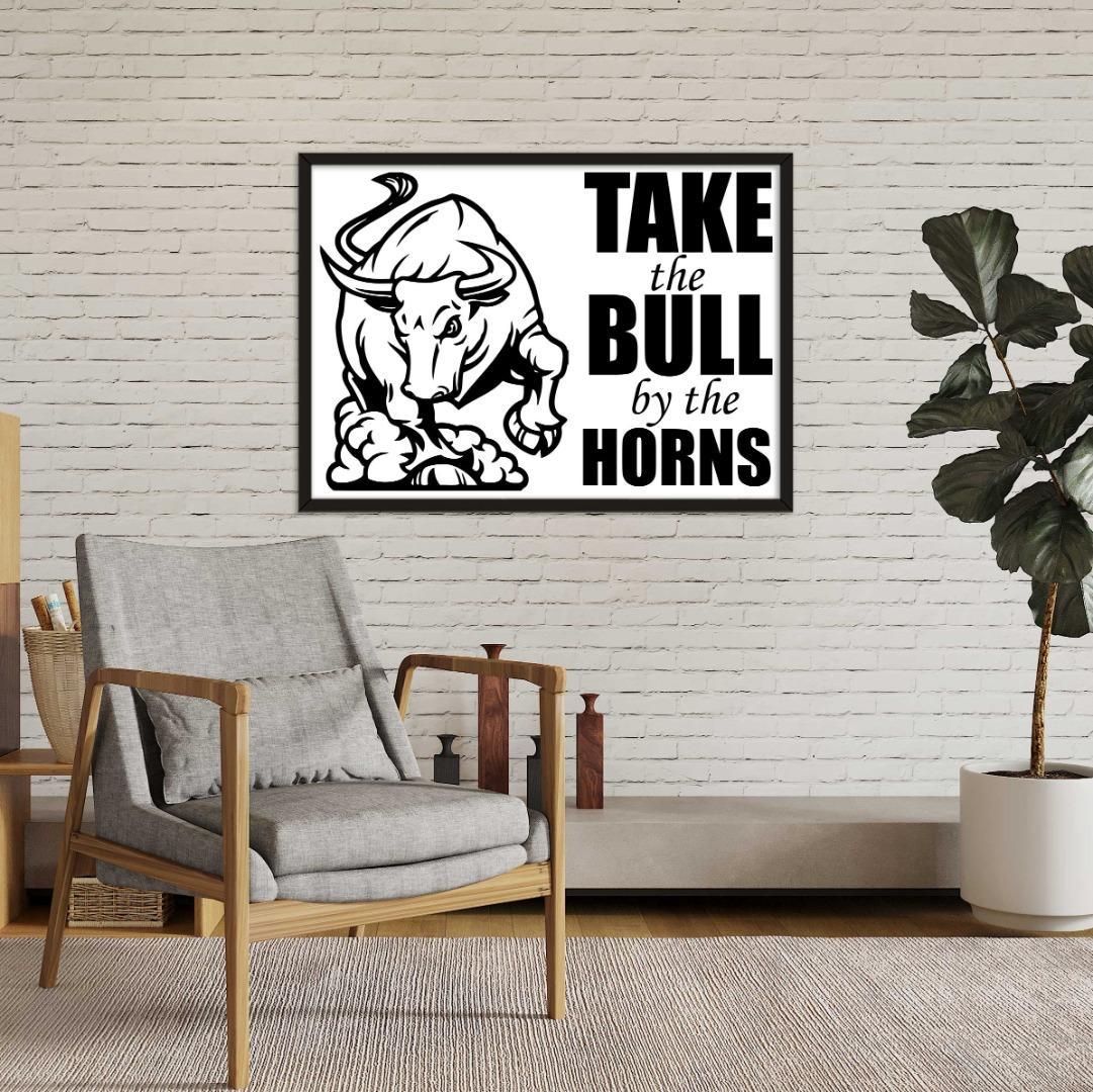 Take In Bull With Stencil Inspirational Positive Thought Quote Poster Print Wall