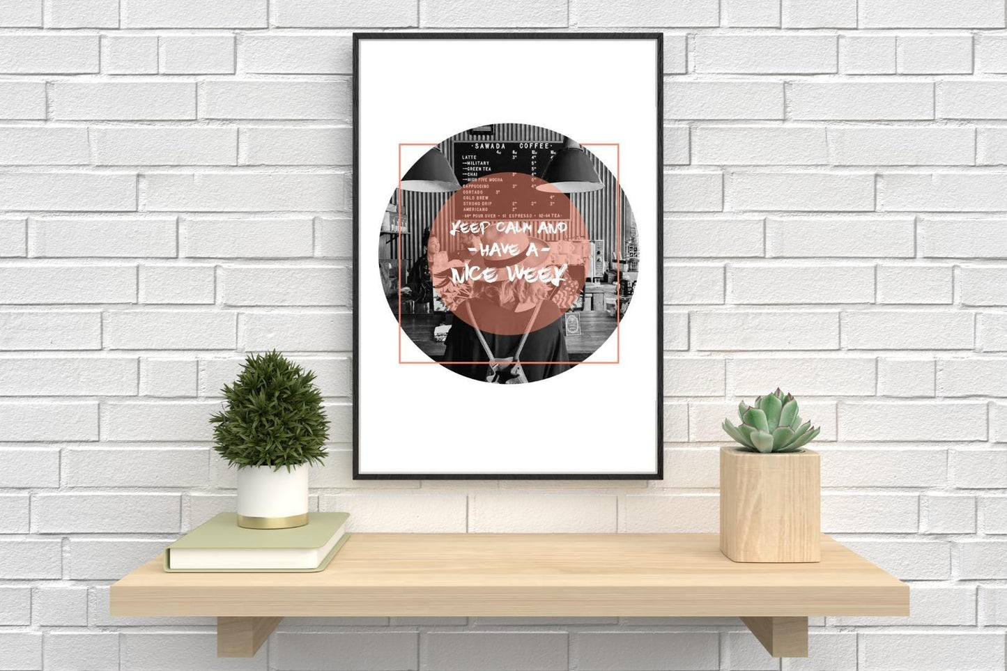 Keep Calm Nice Week Sawada Coffee Motivational Positive Quote Poster Wall