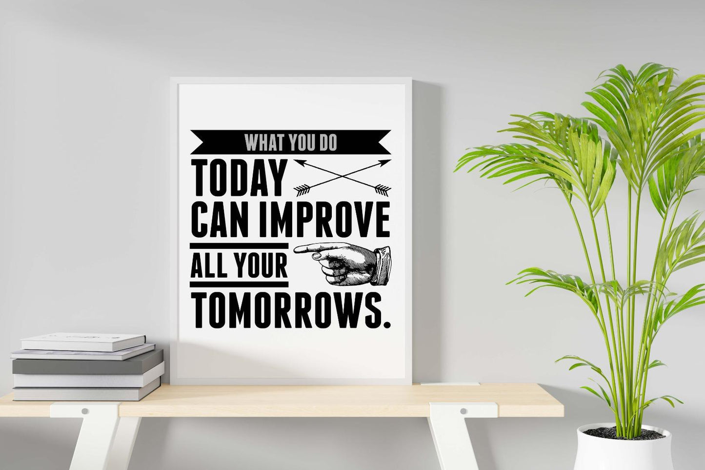 What You Do Today Can Improve Inspirational Positive Quote Poster Wall