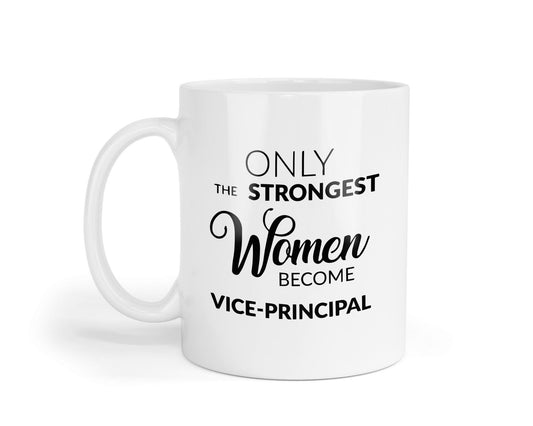 Strong Women Vice Principal Mug: Novelty Gift for Teachers