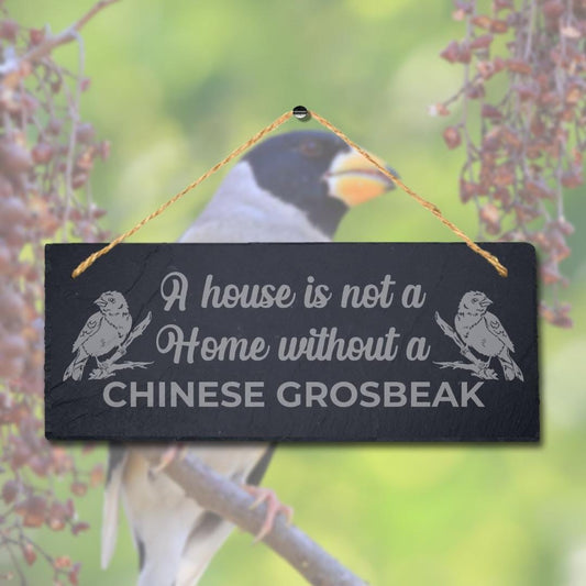 A House Is Not Home Without Chinese Grosbeak Engraved Hanging Slate Bird Sign