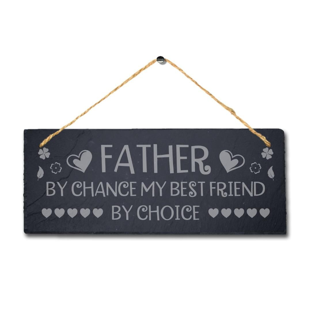 Father By Chance Friend By Choice Engraved Hanging Slate Friendship Plaque Sign