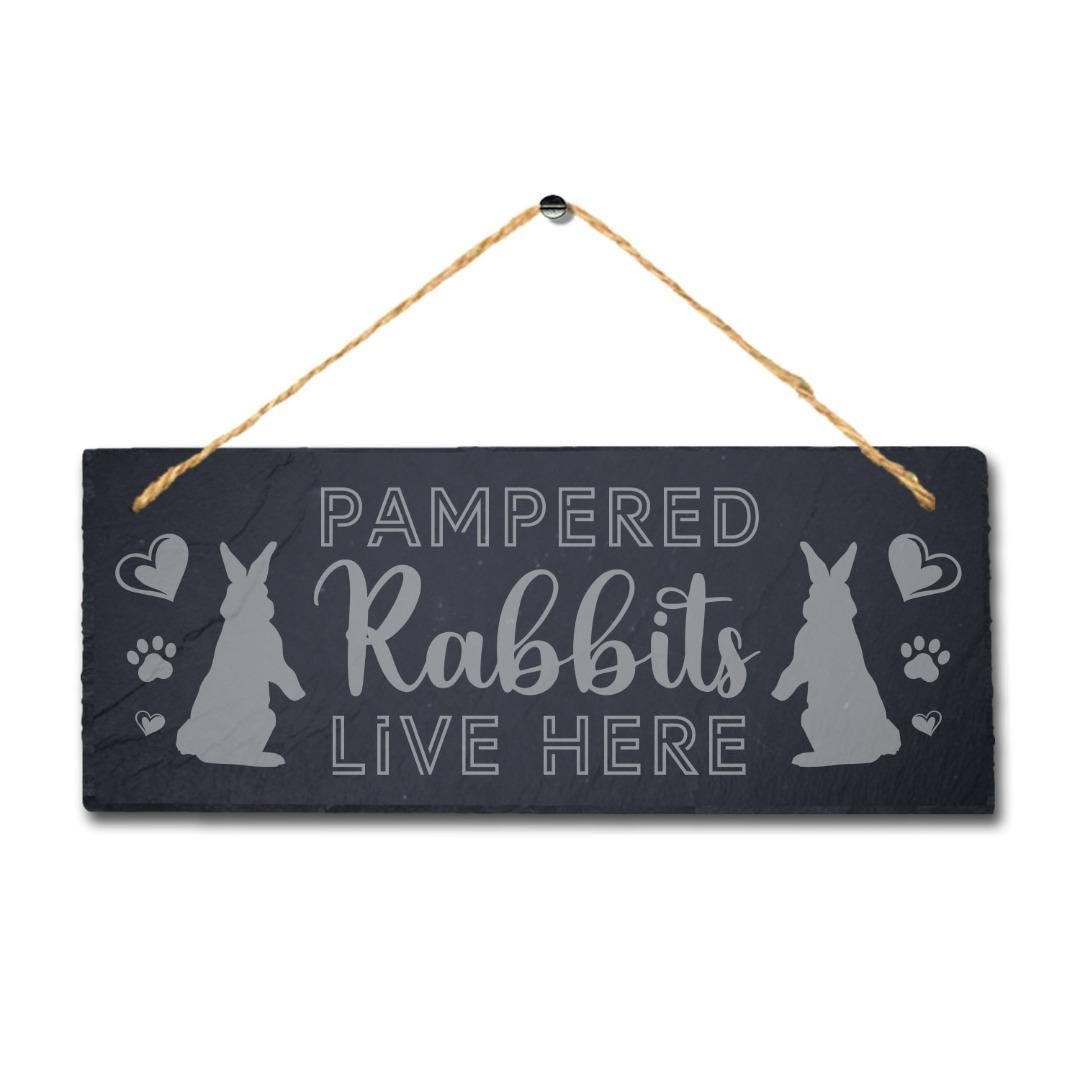 Pampered Rabbits Live Here Laser Engraved Hanging Slate Rabbit Bunny Plaque Sign