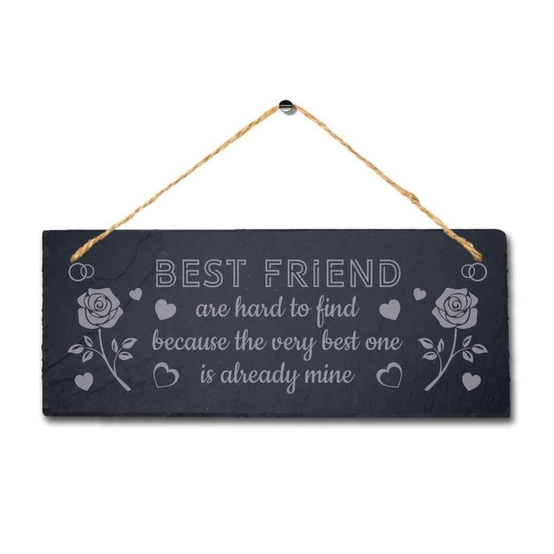 Very Best One Already Mine Laser Engraved Hanging Slate Friendship Plaque Sign