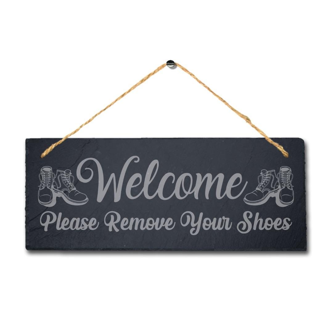 Welcome Please Remove Shoes Laser Engraved Hanging Slate House Home Plaque Sign