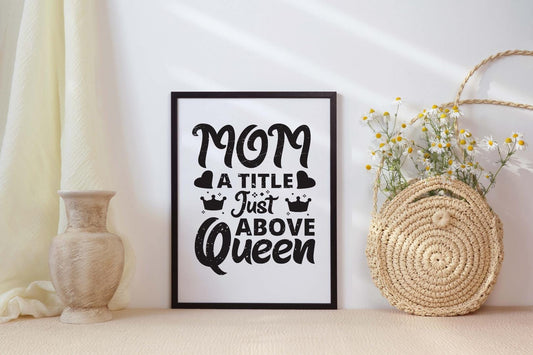 Mom Title Above Queen Mothers Day Inspirational Love Mum Grandma Poster Wall Art