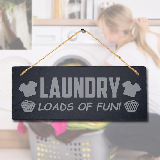 Laundry Loads Of Fun Laser Engraved Hanging Slate Washing Kitchen Plaque Sign