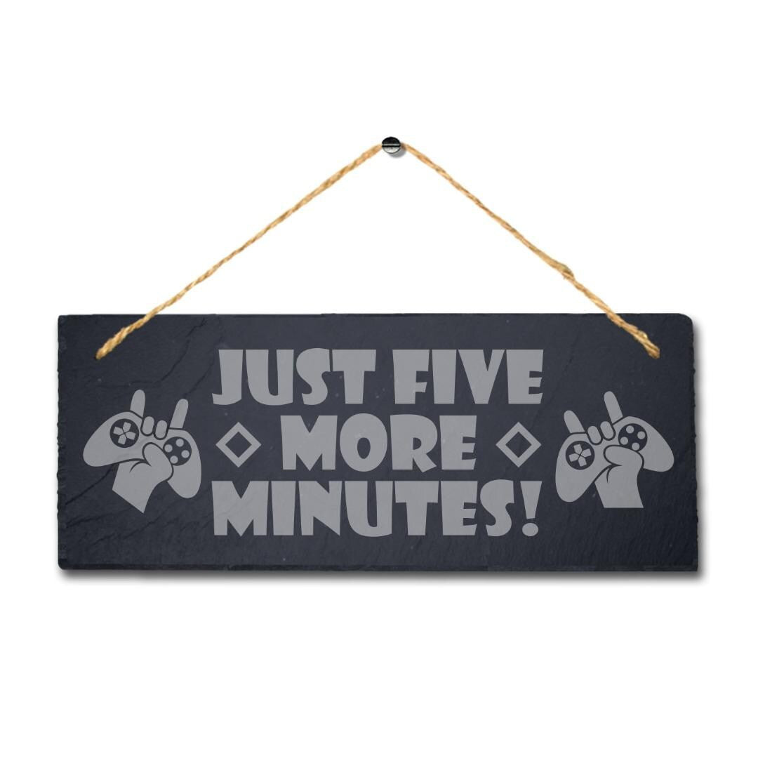 Five Minutes Laser Engraved Hanging Slate Gamer Gaming Room Door Plaque Sign