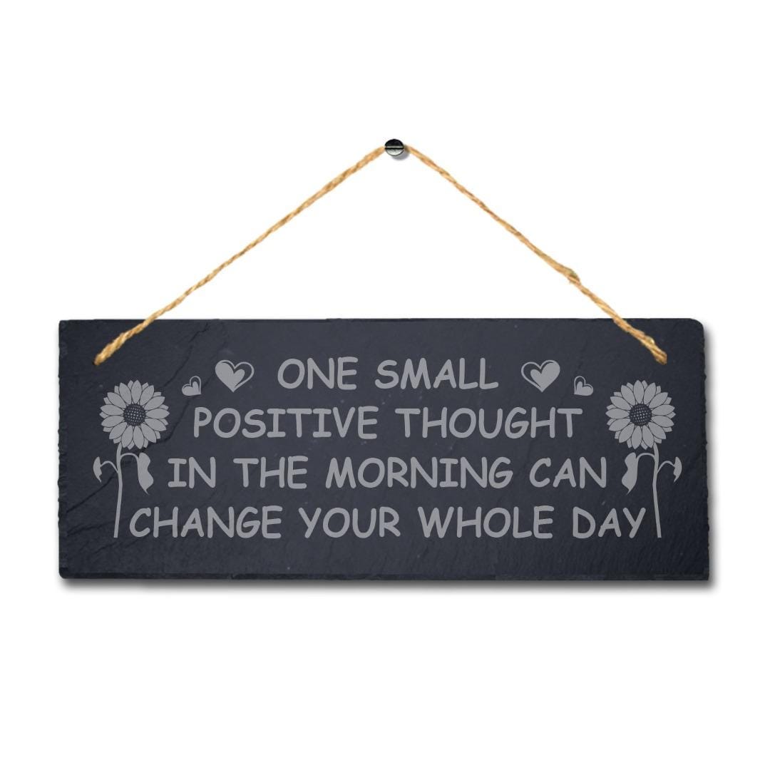 One Small Positive Thought Morning Engraved Hanging Slate Home Decor Plaque Sign