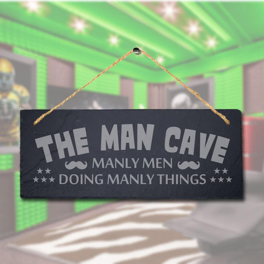 The Man Cave The Manly Cave Things Laser Engraved Hanging Slate Home Plaque Sign