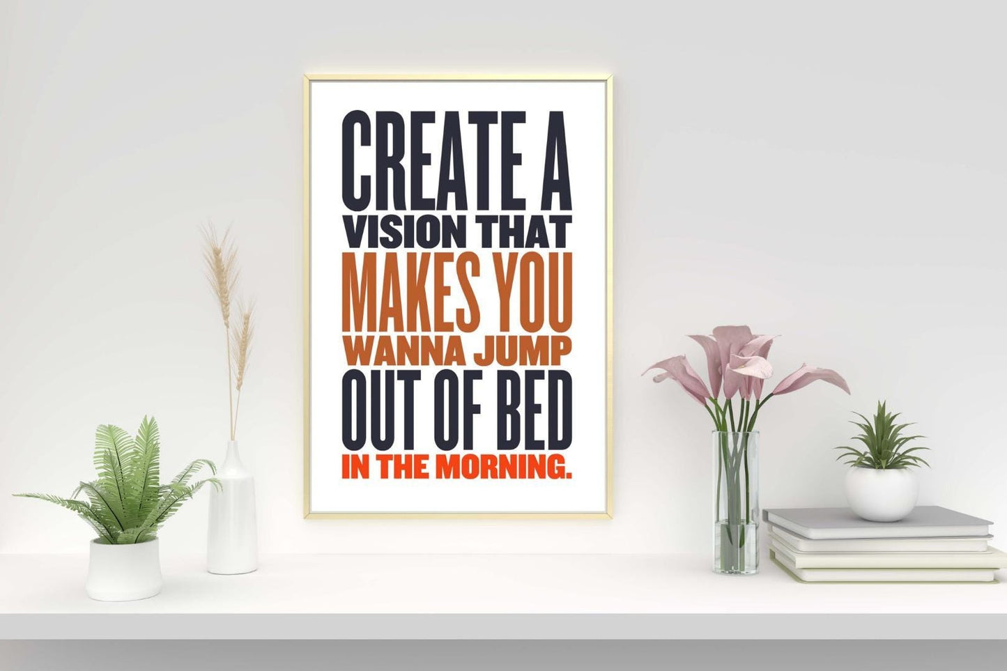 Create A Vision That Makes You Inspirational Positive Quote Poster Print Wall