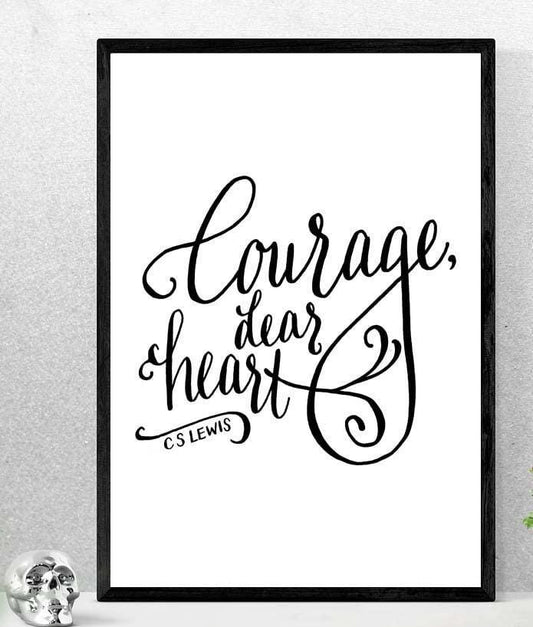 Courage Dear Heart Inspirational Positive Quote Poster Print Wall