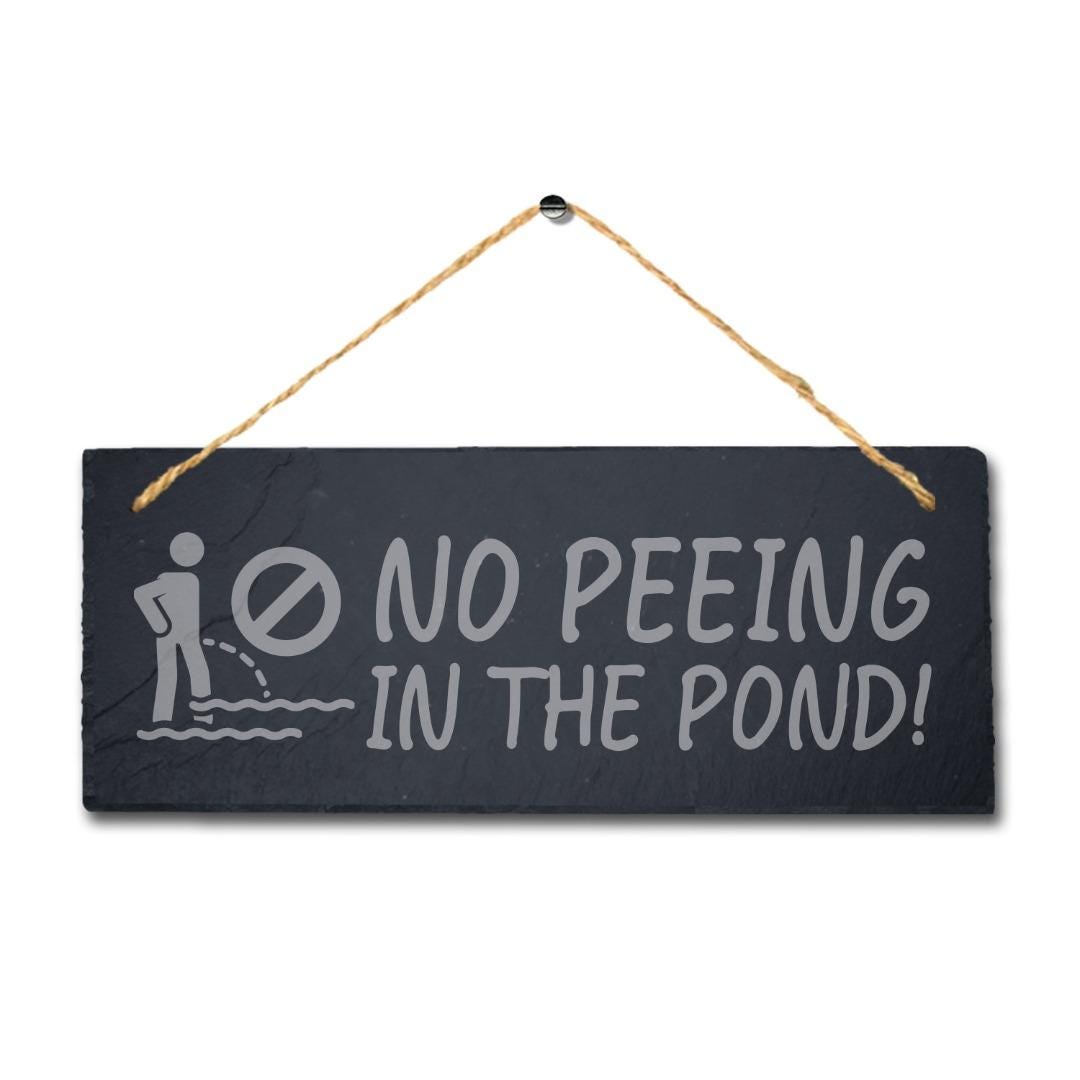 No Peeing In The Pond Laser Engraved Hanging Slate Pool Hot Tub Plaque Sign