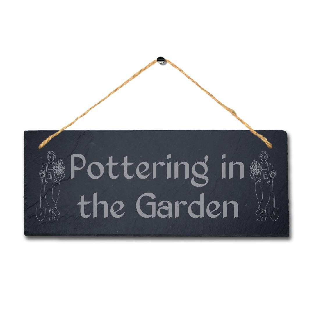 Pottering In The Garden Laser Engraved Hanging Slate Garden Decor Plaque Sign