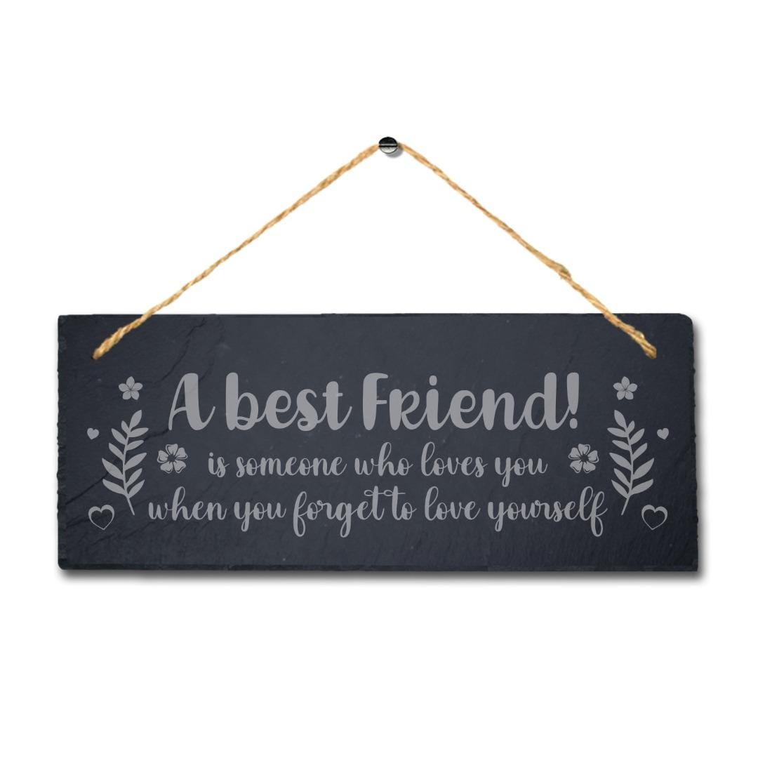 Best Friend Hanging Slate Someone Loves Friendship Day Friends Gift Plaque Sign